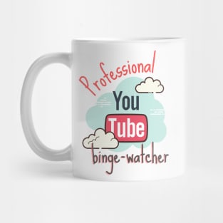 Professional YouTube Binge Watcher Mug